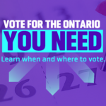 Vote for the Ontario you need